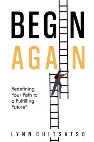 Knjiga Begin Again Lynn Chitsatso