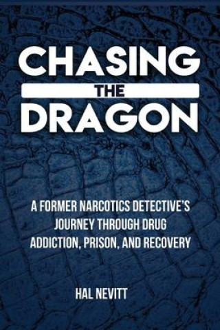 Knjiga Chasing The Dragon Hal Nevitt