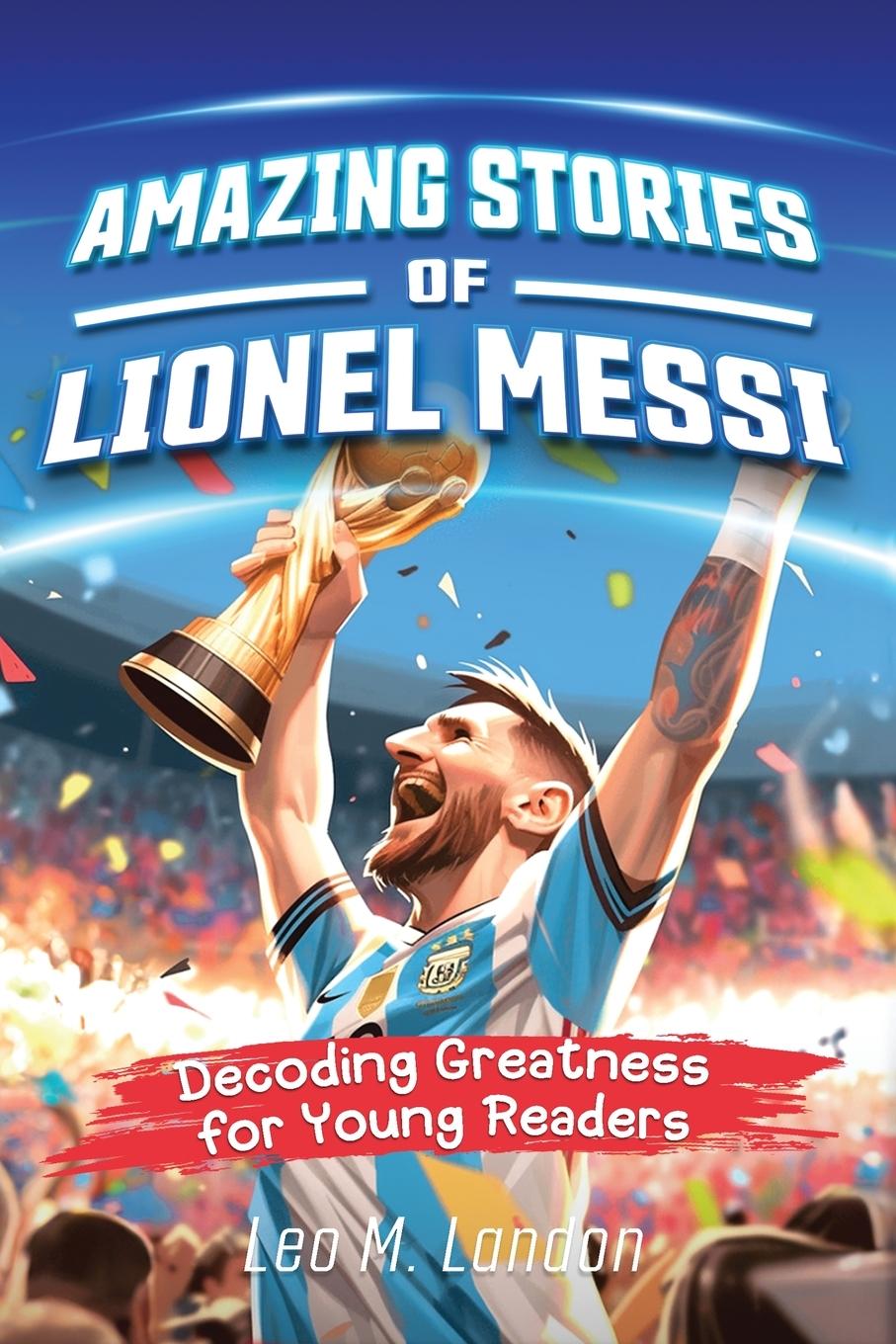 Kniha Amazing Stories of Lionel Messi Jennifer L. Trace