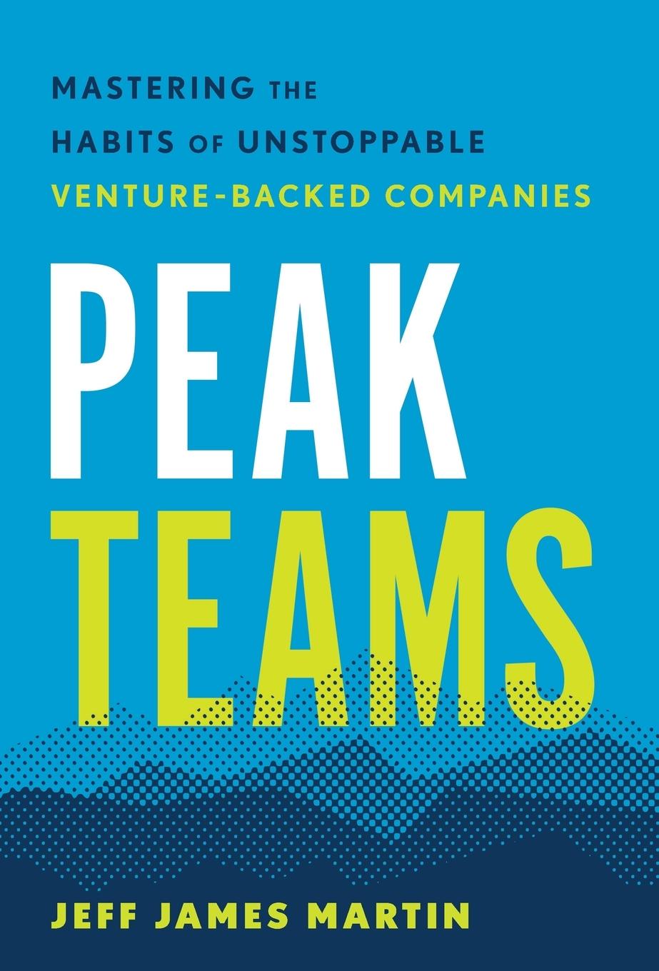 Knjiga Peak Teams Jeff James Martin