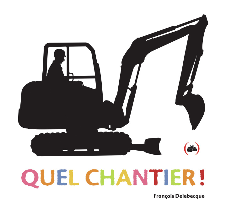 Knjiga QUEL CHANTIER ! FRANCOIS DELEBECQUE