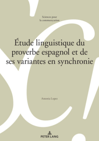 Könyv Étude linguistique du proverbe espagnol et de ses variantes en synchronie Antonia López