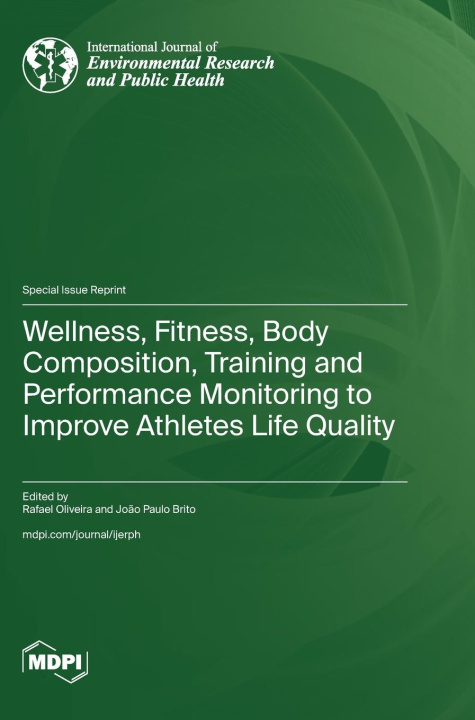 Książka Wellness, Fitness, Body Composition, Training and Performance Monitoring to Improve Athletes Life Quality 