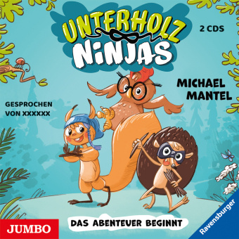 Audio Unterholz-Ninjas. Das Abenteuer beginnt, 2 Audio-CD Michael Mantel