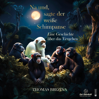 Kniha Na und, sagte der weiße Schimpanse Thomas Brezina