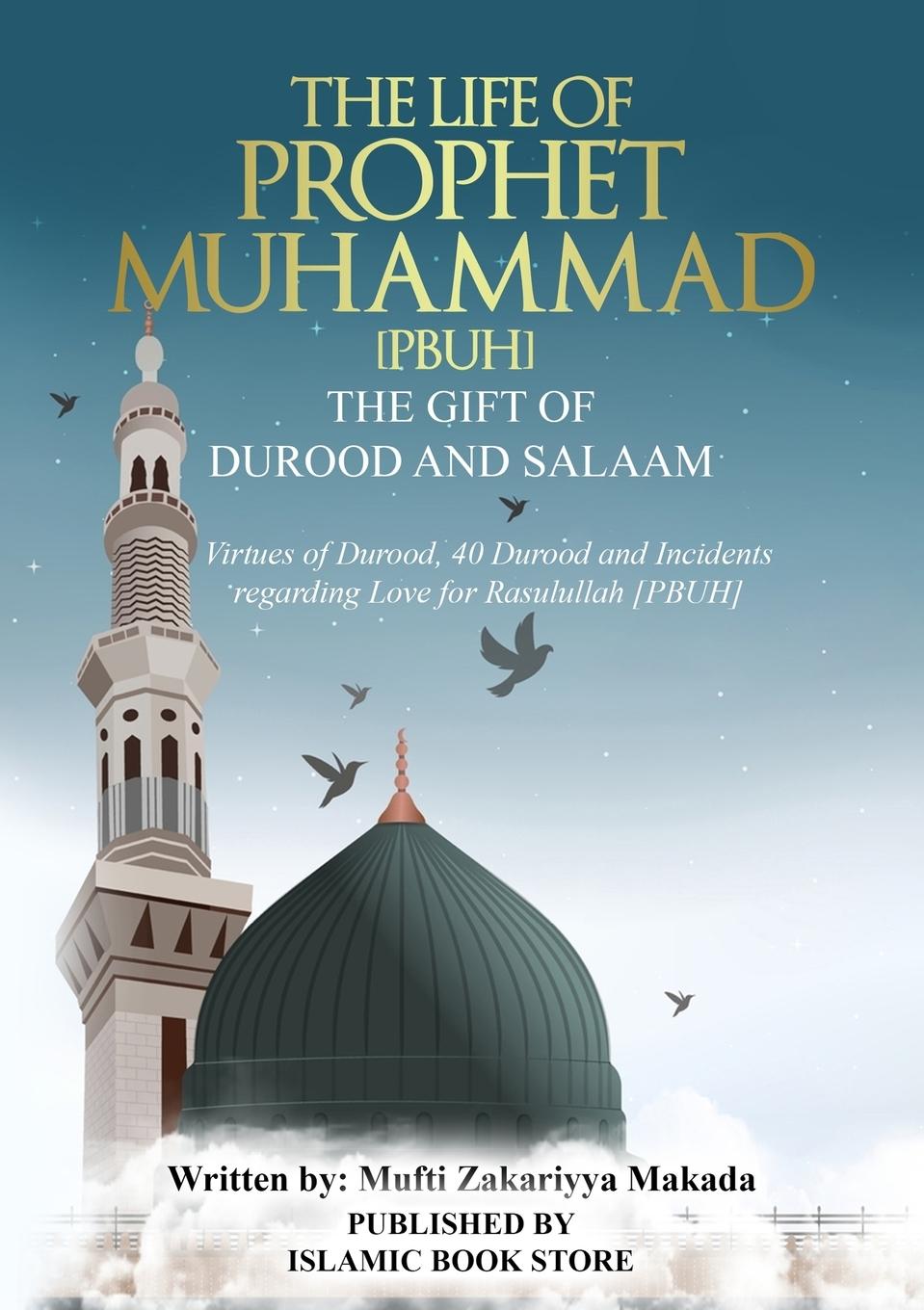 Kniha The Life of Prophet Muhammad [PBUH] - THE GIFT OF DUROOD AND SALAAM 