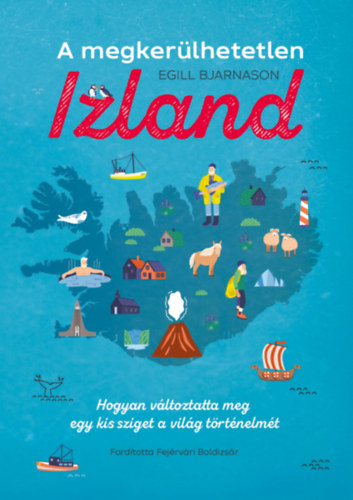 Buch A megkerülhetetlen Izland Egill Bjarnason