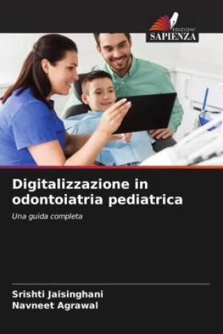 Knjiga Digitalizzazione in odontoiatria pediatrica Navneet Agrawal