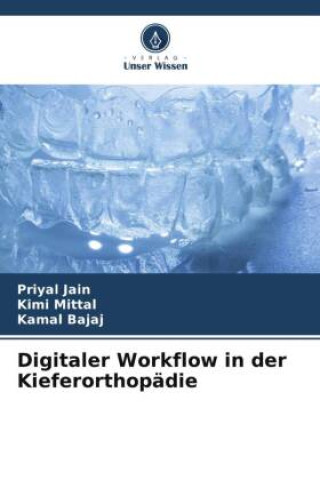 Kniha Digitaler Workflow in der Kieferorthopädie Kimi Mittal