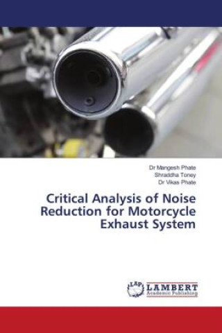 Kniha Critical Analysis of Noise Reduction for Motorcycle Exhaust System Shraddha Toney