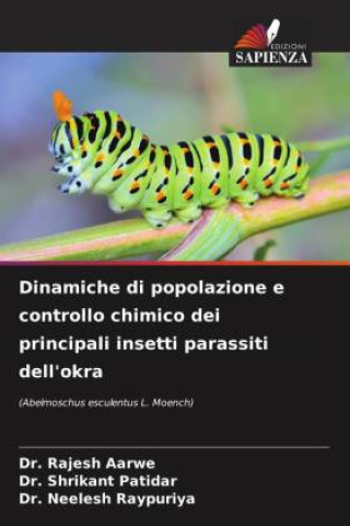 Buch Dinamiche di popolazione e controllo chimico dei principali insetti parassiti dell'okra Shrikant Patidar