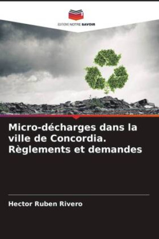 Knjiga Micro-décharges dans la ville de Concordia. R?glements et demandes Hector Ruben Rivero