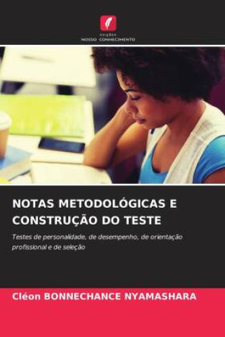 Knjiga NOTAS METODOLÓGICAS E CONSTRUÇ?O DO TESTE Cléon BONNECHANCE NYAMASHARA