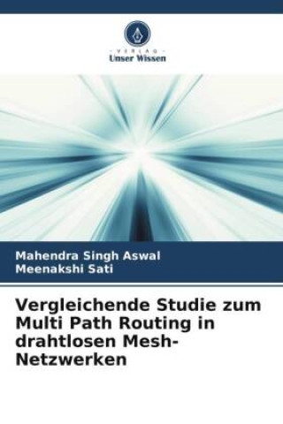 Libro Vergleichende Studie zum Multi Path Routing in drahtlosen Mesh-Netzwerken Meenakshi Sati
