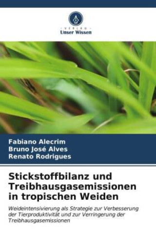 Könyv Stickstoffbilanz und Treibhausgasemissionen in tropischen Weiden Bruno José Alves