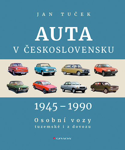 Książka Auta v Československu 1945-1990 Osobní vozy tuzemské i z dovozu Jan Tuček