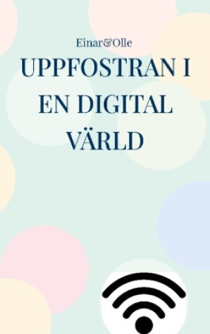 Kniha Uppfostran i en digital värld Olle Grönberg