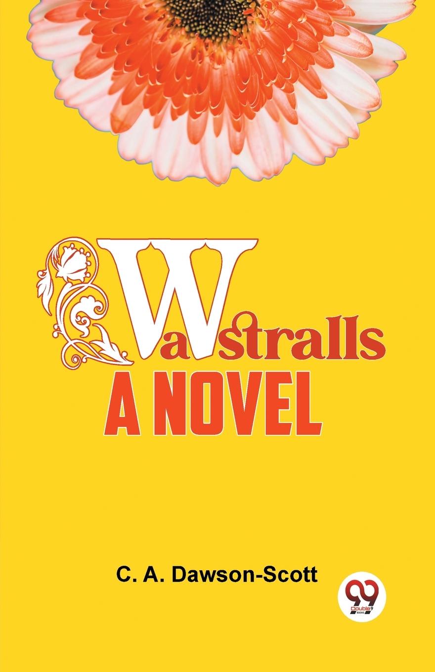 Knjiga Wastralls A Novel C. A. Dawson-Scott