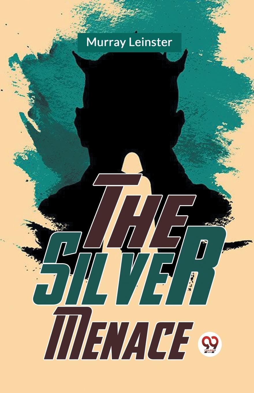 Knjiga The Silver Menace Murray Leinster