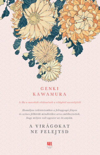 Book A virágokat ne felejtsd Genki Kawamura