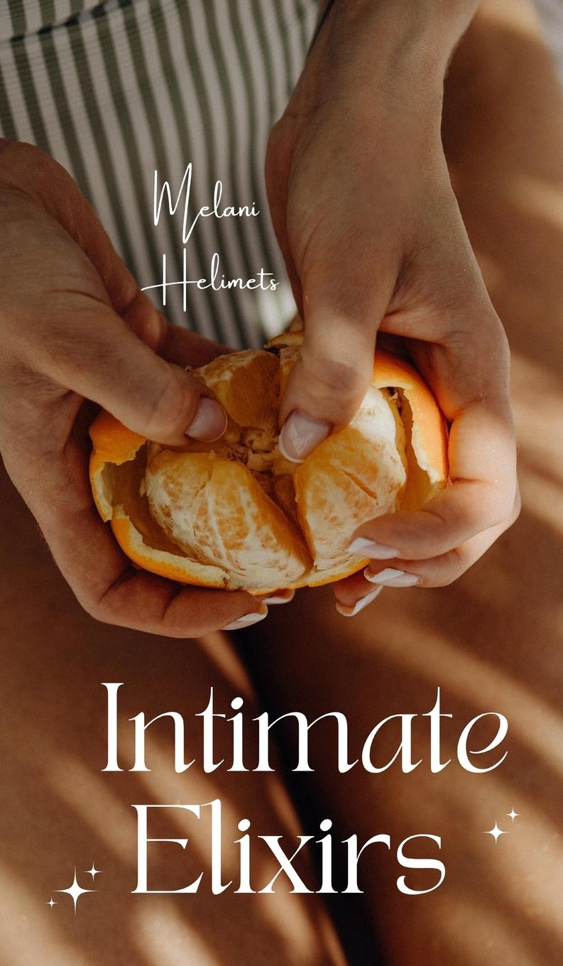 Boek Intimate Elixirs Melani Helimets