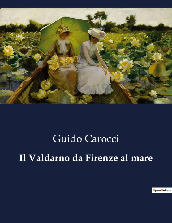 Kniha Il Valdarno da Firenze al mare 