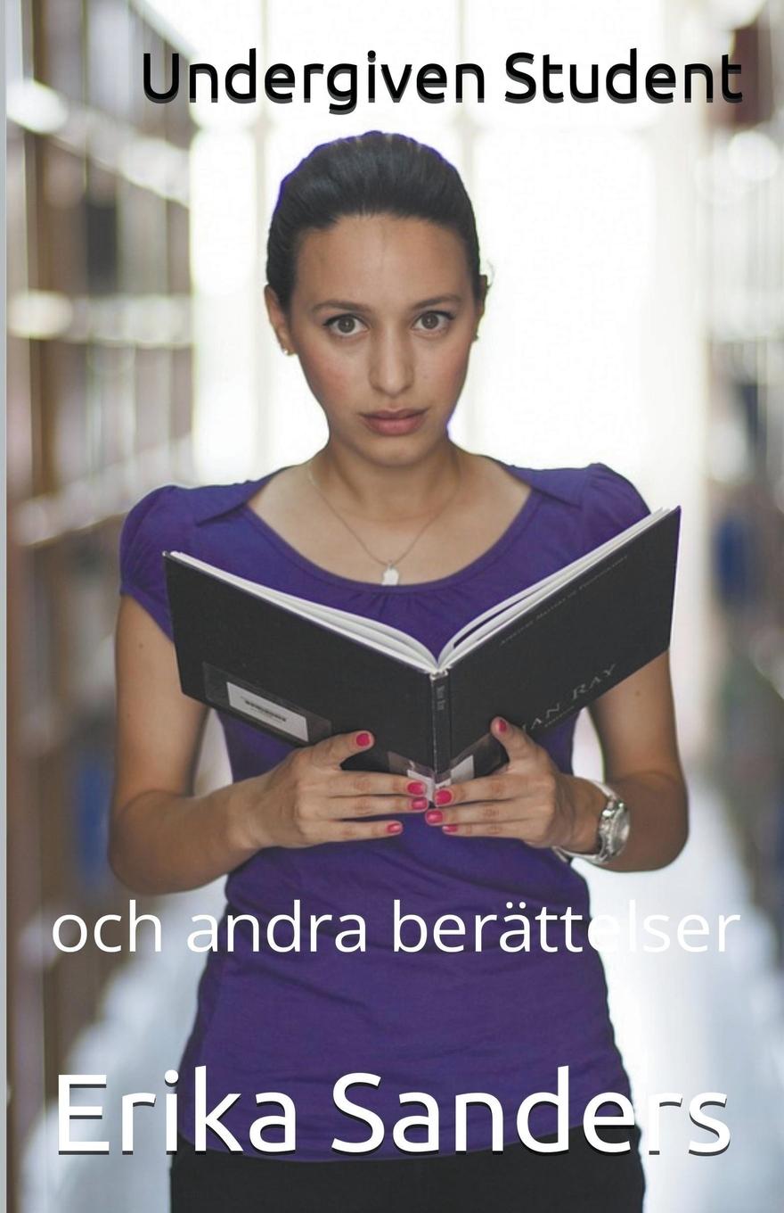 Książka Undergiven Student och andra berättelser Erika Sanders