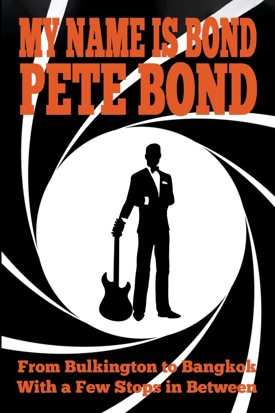 Knjiga My Name is Bond - Pete Bond Pete Bond