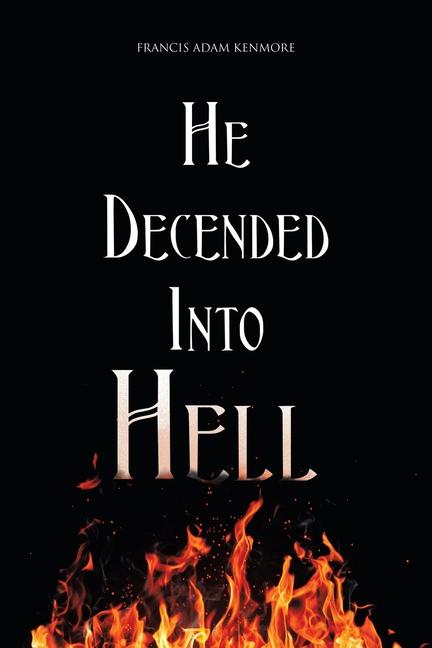 Knjiga He Decended Into Hell Francis Adam Kenmore