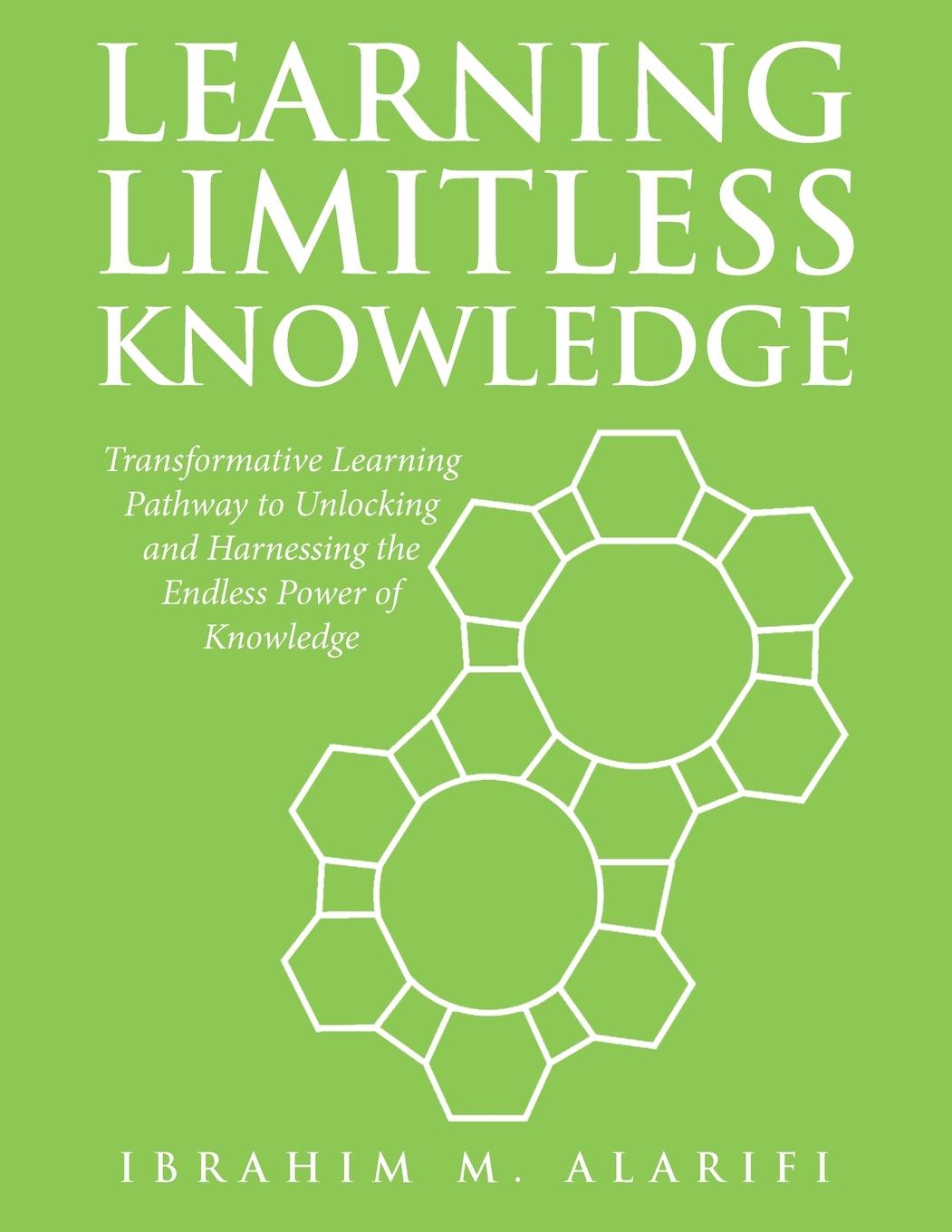 Knjiga Learning Limitless Knowledge Ibrahim M. Alarifi