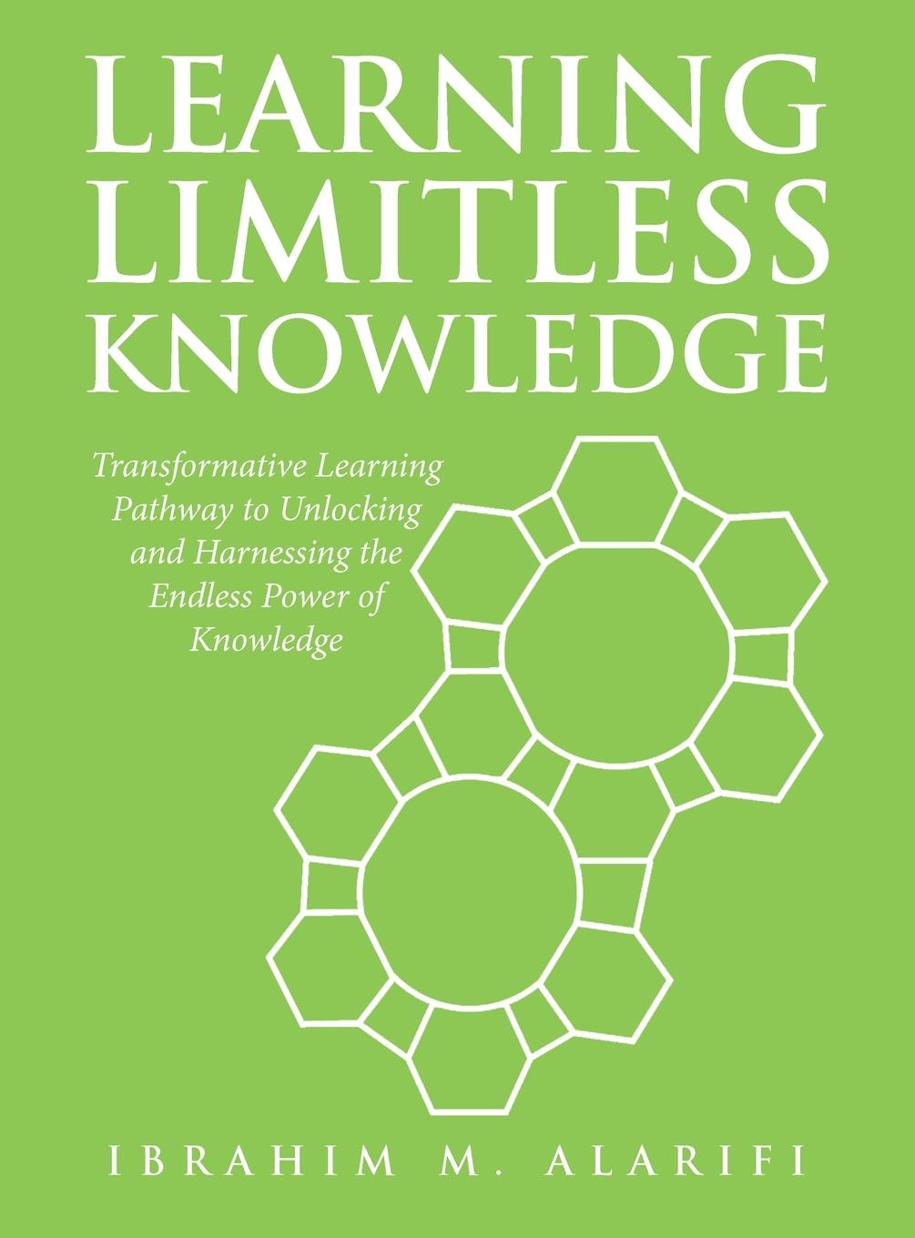 Knjiga Learning Limitless Knowledge Ibrahim M. Alarifi