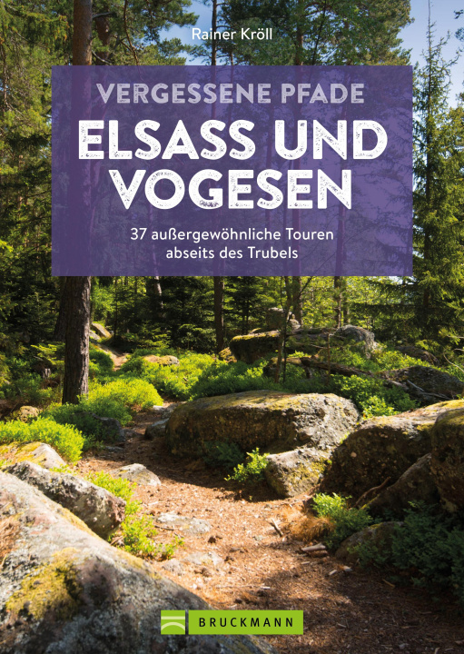Buch Vergessene Pfade Elsass und Vogesen Rainer D. Kröll