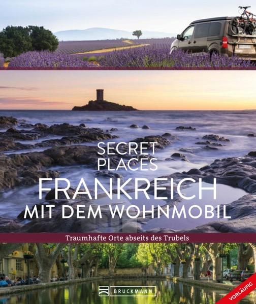 Книга Secret Places Frankreich mit dem Wohnmobil Klaus Simon