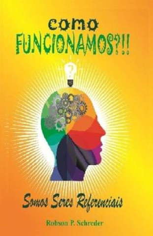 Knjiga Como Funcionamos?!! Robson P. Schreder
