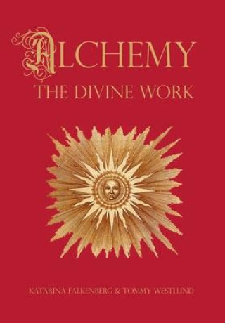 Könyv Alchemy - The Divine Work Katarina Falkenberg
