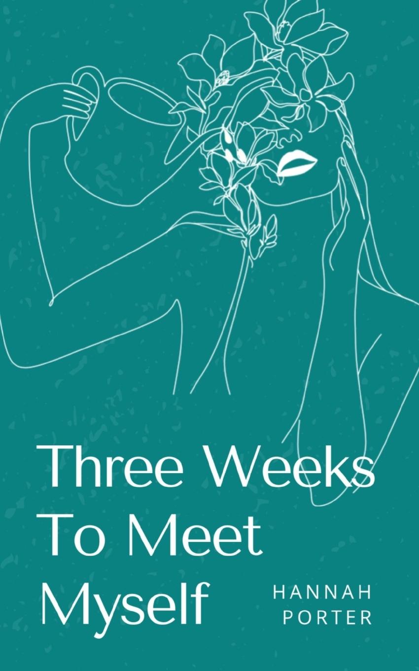 Knjiga Three Weeks To Meet Myself Hannah Porter