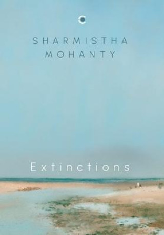 Knjiga Extinctions Sharmistha Mohanty