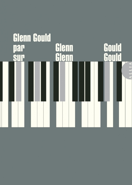 Kniha Glenn Gould par Glenn Gould sur Glenn Gould Glenn GOULD