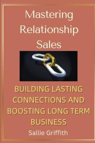 Knjiga Mastering Relationship Sales Sallie Griffith