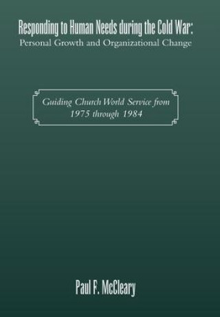 Knjiga Responding to Human Needs during the Cold War Paul F. McCleary