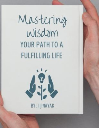 Knjiga Mastering Wisdom I J Nayak