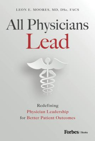 Kniha All Physicians Lead Leon E. Moores