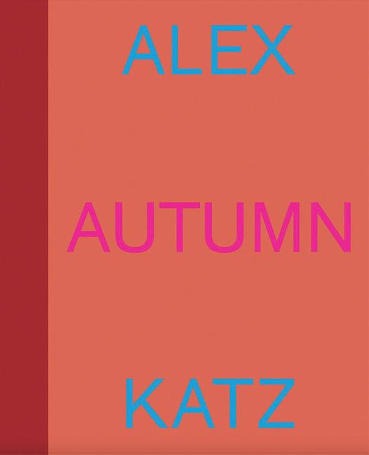 Книга Alex Katz: Autumn 