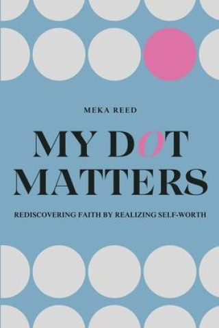 Knjiga My Dot Matters Meka Reed