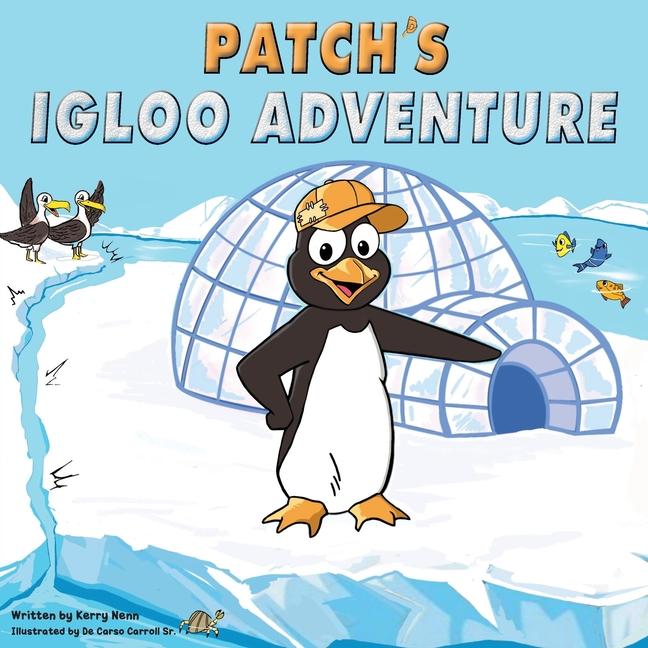 Knjiga Patch's Igloo Adventure Kerry Nenn