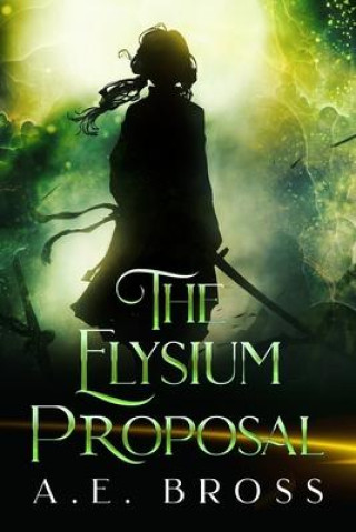 Knjiga The Elysium Proposal A.E. Bross