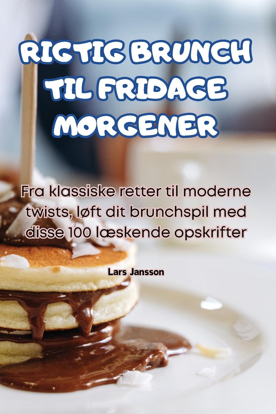 Boek RIGTIG BRUNCH TIL FRIDAGE MORGENER Lars Jansson