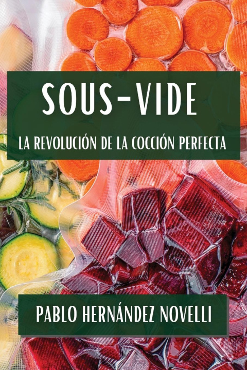Knjiga Sous-Vide Pablo Hernández Novelli