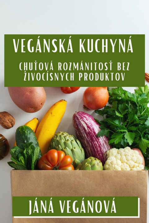 Knjiga Vegánska Kuchy?a Jana Vegánová