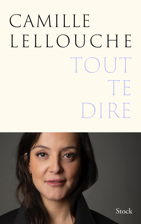 Knjiga Tout te dire Camille Lellouche